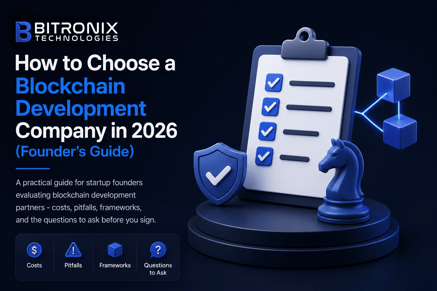 How to choose a blockchain development company in 2026 founder's guide by Bitronix Technologies: costs, pitfalls, frameworks, and questions to ask before signing.
