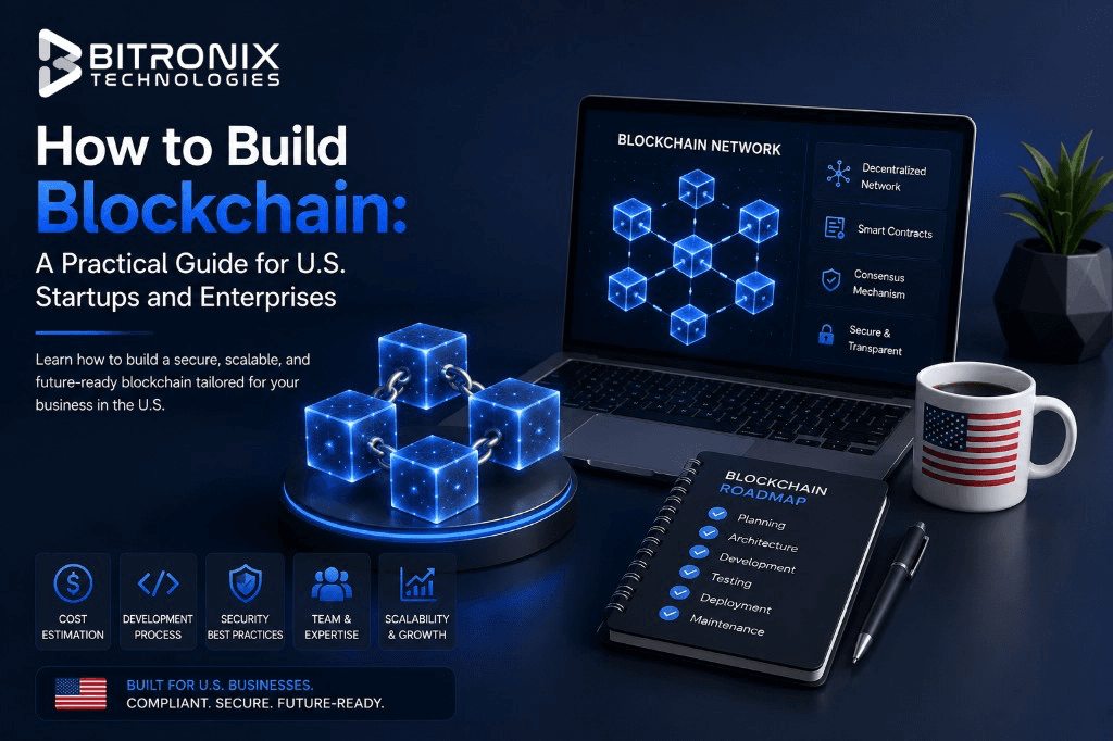 How to Build a Blockchain in 2026: A practical guide for U.S. startups and enterprises covering architecture, costs, teams, security, and compliance.